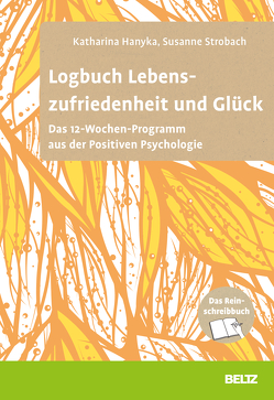 Logbuch Lebenszufriedenheit und Glück von Hanyka,  Katharina, Strobach,  Susanne