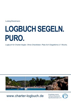 LOGBUCH SEGELN. PURO. Für CHARTER-SKIPPER. von Brackmann,  Ludwig