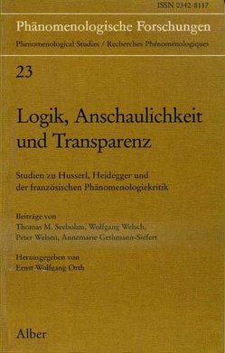 Logik, Anschaulichkeit und Transparenz von Gethmann-Siefert,  Annemarie, Orth,  Ernst W, Seebohm,  Thomas M., Welsch,  Wolfgang, Welsen,  Peter