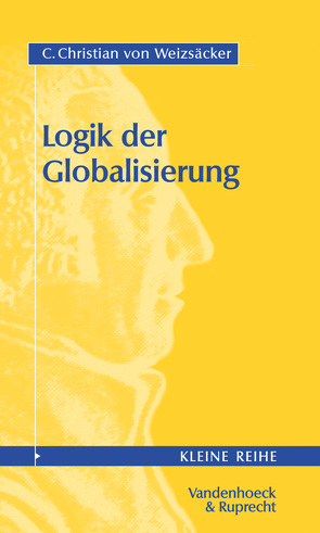 Logik der Globalisierung von Weizsäcker,  C. Christian von