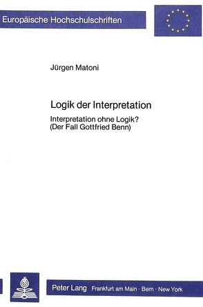 Logik der Interpretation von Matoni,  Jürgen