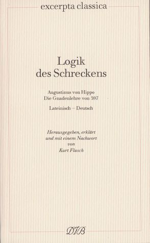 Logik des Schreckens von Augustinus,  von Hippo, Flasch,  Kurt, Schäfer,  W.