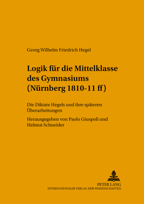 Logik für die Mittelklasse des Gymnasiums (Nürnberg 1810-11 ff) von Giuspoli,  Paolo, Schneider,  Helmut