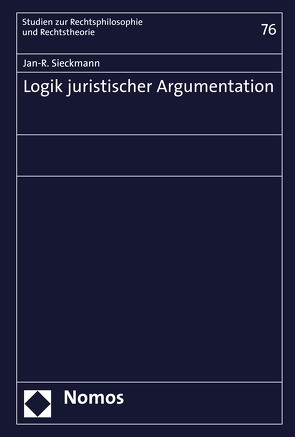 Logik juristischer Argumentation von Sieckmann,  Jan-R.