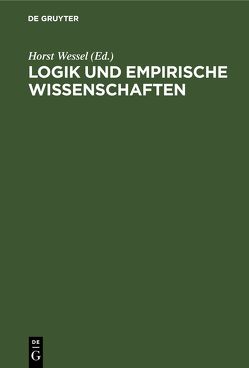 Logik und empirische Wissenschaften von Kummer,  Wolf, Wessel,  Horst, Wolff,  Werner, Wuttich,  Klaus
