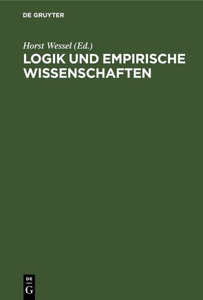 Logik und empirische Wissenschaften von Kummer,  Wolf, Wessel,  Horst, Wolff,  Werner, Wuttich,  Klaus