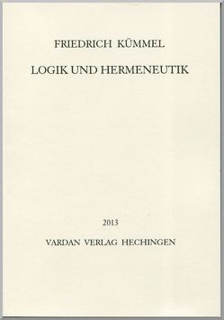 Logik und Hermeneutik von Kümmel,  Friedrich