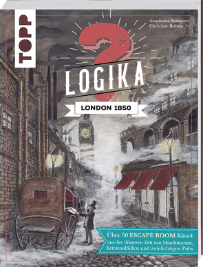 Logika – London 1850 von Baumann,  Annekatrin, Behnke,  Christiane