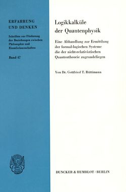 Logikkalküle der Quantenphysik. von Rüttimann,  Gottfried T.