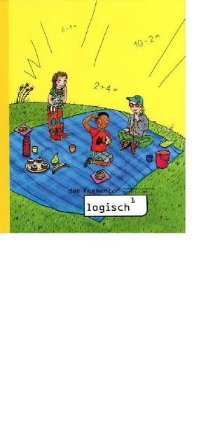 logisch1 / logisch1 – der Kommentar inkl. das Lösungsheft von Anderegg,  Rahel, Jungclaus,  Uwe, Loop-Gabathuler,  Sabine, Siegentaler,  Ueli