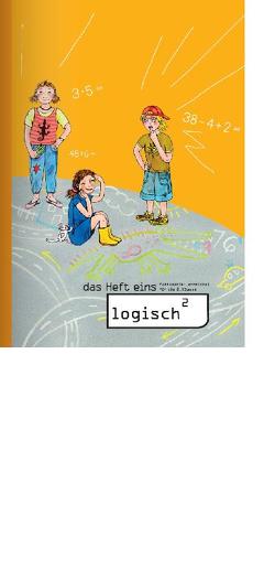 logisch2 / logisch2 – das Heft eins von Anderegg,  Rahel, Jungclaus,  Uwe, Loop-Gabathuler,  Sabine, Siegentaler,  Ueli