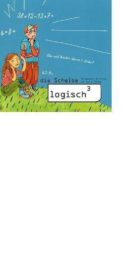 logisch3 / logisch3 – die Scheibe (Einzellizenz) von Anderegg,  Rahel, Jungclaus,  Uwe, Loop-Gabathuler,  Sabine, Siegentaler,  Ueli
