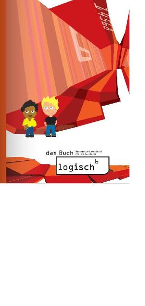logisch6 / logisch6 – das Buch von Noser,  Freddy, Oester Schläppi,  Marlene, Scherer,  Toni, Züger,  Roland
