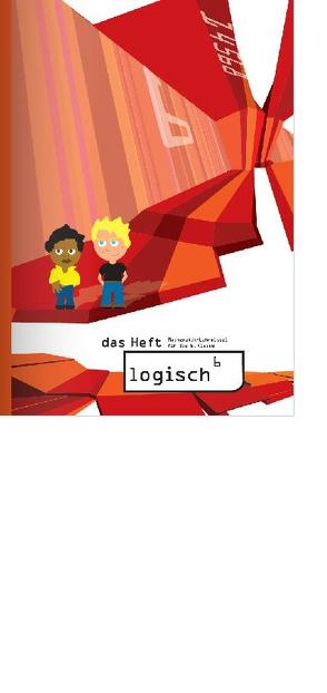 logisch6 / logisch6 – das Heft von Noser,  Freddy, Oester Schläppi,  Marlene, Scherer,  Toni, Züger,  Roland