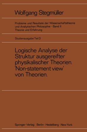 Logische Analyse der Struktur ausgereifter physikalischer Theorien ‘Non-statement view’ von Theorien von Stegmüller,  Wolfgang
