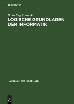 Logische Grundlagen der Informatik von Kreowski,  Hans-Jörg