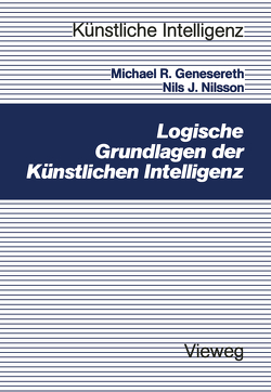 Logische Grundlagen der Künstlichen Intelligenz von Genesereth,  Michael R., Nilsson,  Nils J., Tarnowski,  Michael