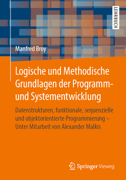 Logische und Methodische Grundlagen der Programm- und Systementwicklung von Broy,  Manfred, Malkis,  Alexander