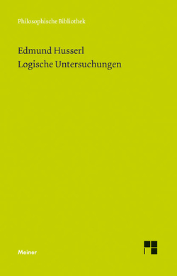 Logische Untersuchungen von Husserl,  Edmund, Ströker,  Elisabeth