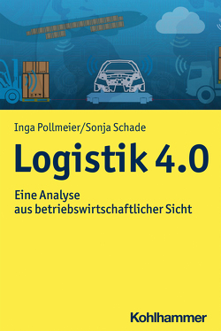 Logistik 4.0 von Pollmeier,  Inga, Schade,  Sonja, Steven,  Marion