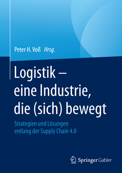 Logistik – eine Industrie, die (sich) bewegt von Voß,  Peter H.