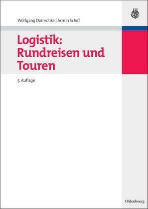 Logistik: Rundreisen und Touren von Domschke,  Wolfgang, Scholl,  Armin