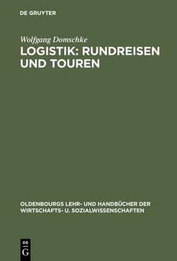 Logistik: Rundreisen und Touren von Domschke,  Wolfgang