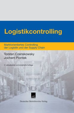 Logistikcontrolling. von Czenskowsky,  Torsten, Piontek,  Jochem, Schmidt,  Heiko