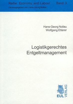 Logistikgerechtes Entgeltmanagement von Etterer,  Wolfgang, Nollau,  Hans G