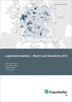 Logistikimmobilien – Markt und Standorte 2015. von Cäsar,  Estella Svenja, Kübler,  Annemarie, Veres-Homm,  Uwe, Weber,  Natalie