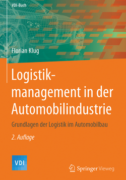 Logistikmanagement in der Automobilindustrie von Klug,  Florian