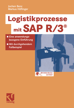 Logistikprozesse mit SAP R/3® von Benz,  Jochen, Höflinger,  Markus