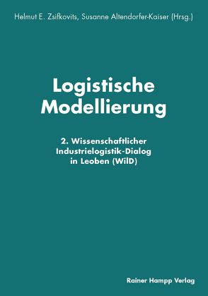 Logistische Modellierung von Altendorfer-Kaiser,  Susanne, Zsifkovits,  Helmut E.
