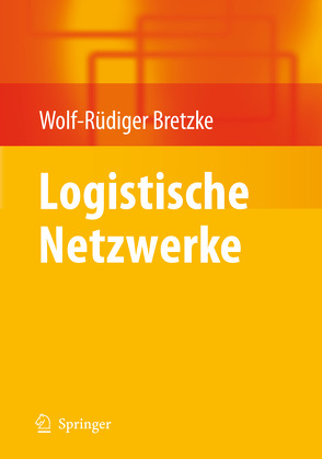 Logistische Netzwerke von Bretzke,  Wolf-Rüdiger