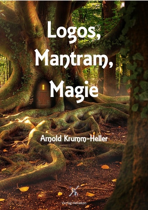 Logos, Mantram, Magie von Krumm-Heller,  Arnold, Syring,  Osmar Henry