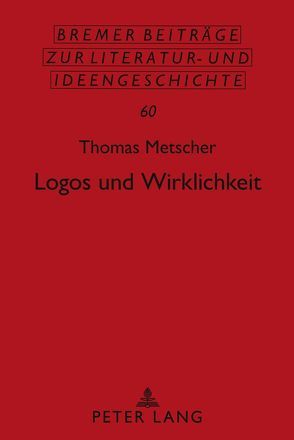 Logos und Wirklichkeit von Metscher,  Thomas