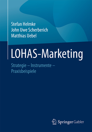 LOHAS-Marketing von Helmke,  Stefan, Scherberich,  John Uwe, Uebel,  Matthias