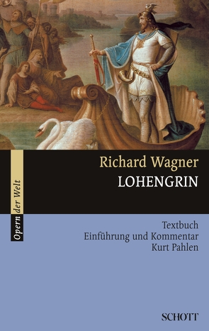 Lohengrin von König,  Rosmarie, Pahlen,  Kurt, Wagner,  Richard