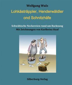 Lohkästräppler, Henderwäldler ond Schnitzhäfe von Wulz,  Dr. Wolfgang