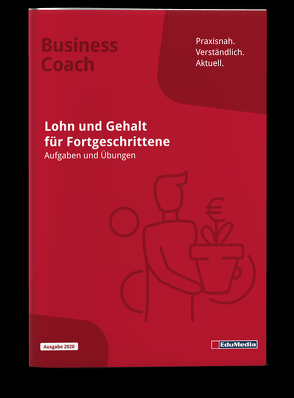 Lohn und Gehalt für Fortgeschrittene – Übungsbuch von Schwarzbach,  Marita