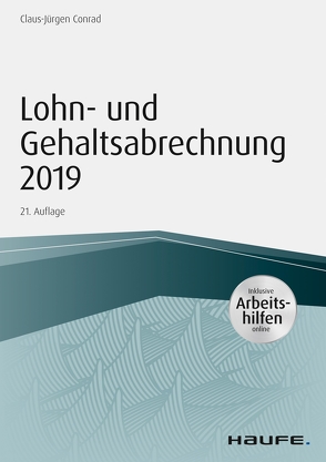 Lohn- und Gehaltsabrechnung 2019 – inkl. Arbeitshilfen online von Conrad,  Claus-Jürgen