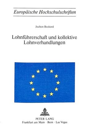Lohnführerschaft und kollektive Lohnverhandlungen von Beckord,  Jochen