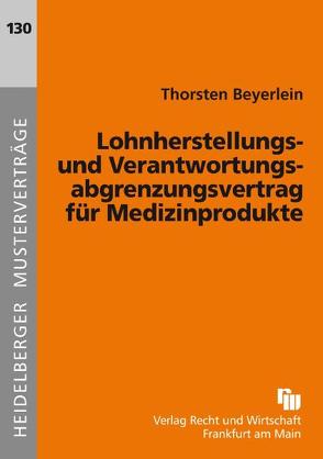 Lohnherstellungs- und Verantwortungsabgrenzungsvertrag für Medizinprodukte von Beyerlein,  Thorsten