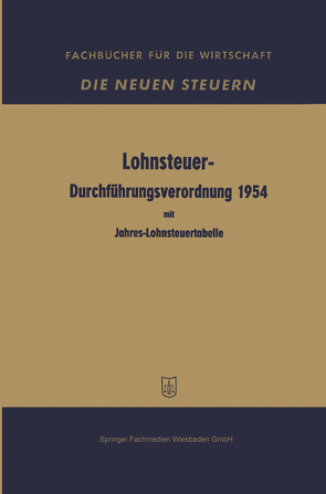 Lohnsteuer-Durchführungsverordnung 1954 von Josephy,  Edith, Radth,  F.