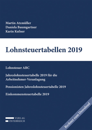 Lohnsteuertabellen 2019 von Atzmüller,  Martin, Baumgartner,  Daniela, Kufner,  Karin