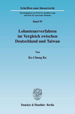 Lohnsteuerverfahren im Vergleich zwischen Deutschland und Taiwan. von Ko,  Ke-Chung