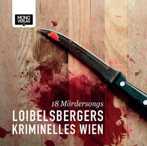 Loibelsbergers Kriminelles Wien von Hondl,  Michaela, Loibelsberger,  Gerhard, Stanek,  Freddy