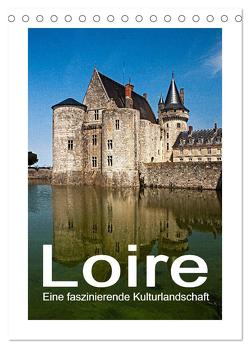 Loire – Eine faszinierende Kulturlandschaft (Tischkalender 2024 DIN A5 hoch), CALVENDO Monatskalender von Hallweger,  Christian