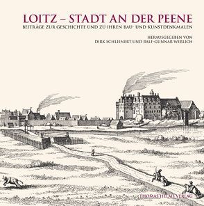 Loitz – Stadt an der Peene von Schleinert,  Dirk, Werlich,  Ralf G