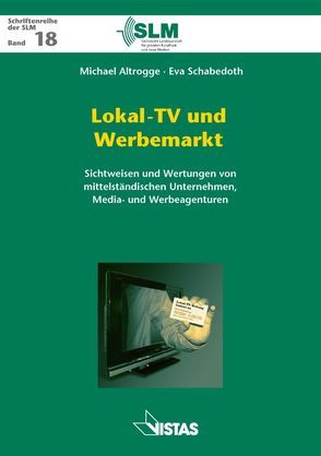 Lokal-TV und Werbemarkt von Altrogge,  Michael, Schabedoth,  Elke, Schabedoth,  Eva, Schmidt,  Jan